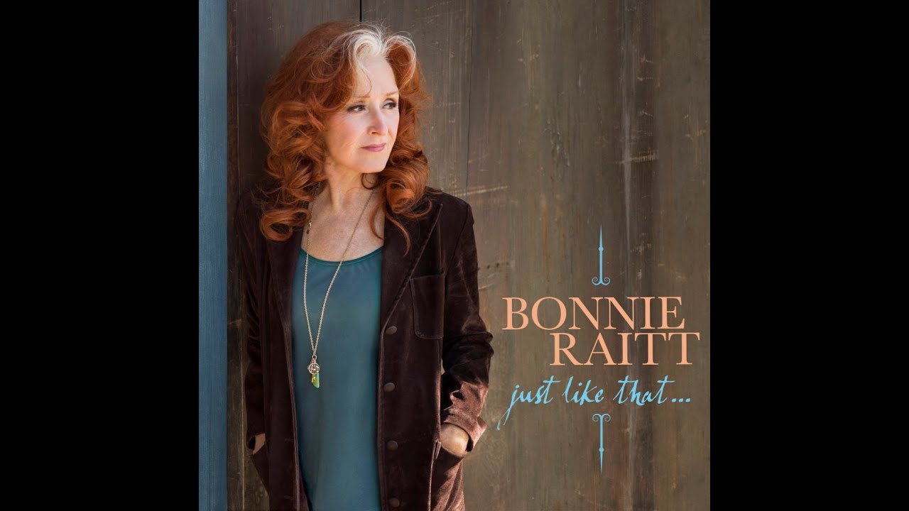 Bonnie Raitt Just Like That - YouTube