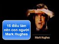 15 điều làm nên con người Mark Hughes - Đọc Tiếng Việt