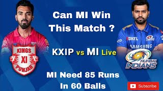 MI 🆚 KXIP || MI Need 85 Runs In 60 Balls || Mumbai Indians VS Kings XI Punjab