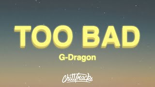 G-DRAGON - TOO BAD (Lyrics) feat. Anderson .Paak