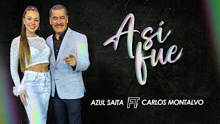 Azul Saita, Carlos Montalvo- Así Fue