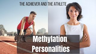 The Achiever and The Athlete Methylation Personalities