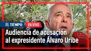 Continúa audiencia de acusación a Álvaro Uribe | El Tiempo