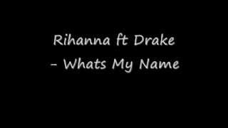 Rihanna Ft Drake - Whats My Name Clean High Quality