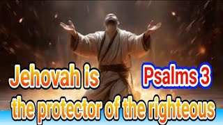 Psalms 3 Jehovah is the protector of the righteous Bible wrds #bible #god