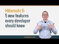 5 Hibernate 5 features every developer should know