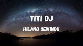 Titi DJ - Hilang Sewindu (Lirik)