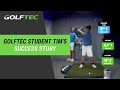 GOLFTEC Student Tim's Success Story