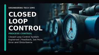 Closed Loop Control System — How Feedback Control Works in Manufacturing