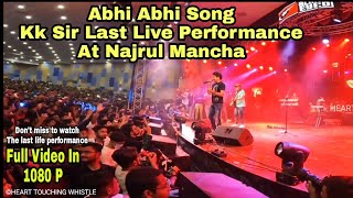Abhi Abhi Toh Mile Ho | KK Sir Last  Live Performance At Sir Gurudas College | Najrul Manch Kolkata