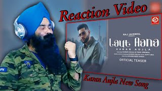 Reaction Laut Aana Karan Aujla (Official Teaser) Avvy Sra | Tanu Grewal | Raj Jaiswal