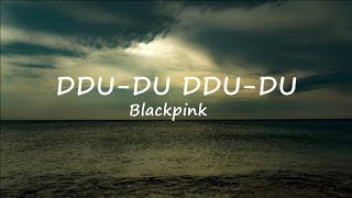 Ddu du Ddu du - Blackpink (Lyric Video)