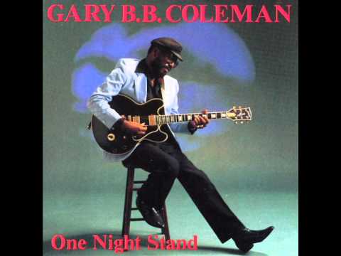 Gary B B Coleman - One Night Stand (1989) - YouTube