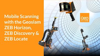 Mobile scanning with GeoSLAM ZEB Horizon, ZEB Discovery \u0026 ZEB Locate