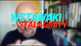 Wstawaki [#1860] Stalagmity