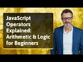 JavaScript Operators Explained: Arithmetic & Logic for Beginners