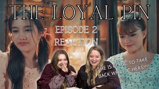 Reaction to The Loyal Pin #ปิ่นภักดิ์ Episode 2 (with Kristen and Abby)