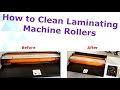 How to Clean Laminating Machine Rollers