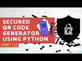 PASSWORD PROTECTED [SECURED] QR CODE GENERATOR GUI USING PYTHON PART[1/2]