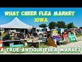 A True Antique Flea Market - What Cheer Iowa. Hunting Antique Treasures.