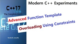 020 - Advanced function template overloading using constraints