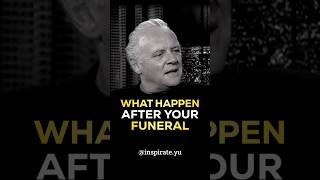 The Hard Truth About Life After Your Funeral - Anthony Hopkins Quotes - What Happen After Funeral