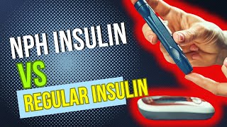 NPH Insulin vs Regular Insulin: Managing Diabetes with Conventional Insulin