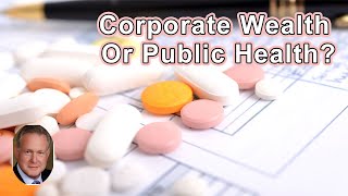 Corporate Wealth Or Public Health? - Robert Lustig, MD