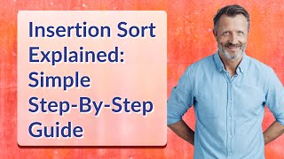 Insertion Sort Explained: Simple Step-By-Step Guide