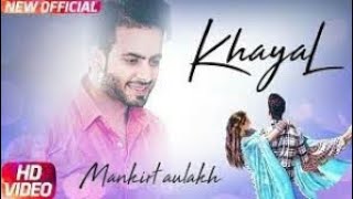 Khayal (Full Video) | Mankirt Aulakh | Sabrina Bajwa | Sukh Sanghera | Latest Punjabi Song 2018