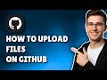 HOW TO UPLOAD FILES ON GITHUB (STEP-BY-STEP GUIDE 2026)