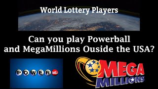 Can Foreigners play USA Powerball and MegaMillions outside the USA?