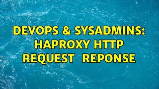 DevOps & SysAdmins: haproxy http request <NOSRV> reponse