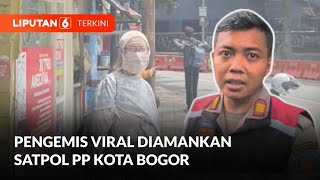 Pengemis Viral di Media Sosial Diamankan Satpol PP Kota Bogor | Liputan 6