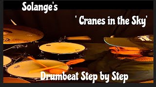 Solange’s ‘Cranes in the Sky’ drumbeat, step by step