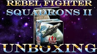 Rebel Fighter Squadrons II Unboxing