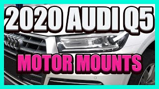 2020 Q5 Motor Mounts