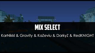 KarNikkl ft. Gravity ft. KaZeviu ft. DarkyZ ft. RedKN!GHT - Mix Select