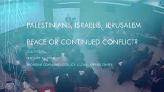 Palestinians, Israelis, Jerusalem - Peace or Continued Conflict?