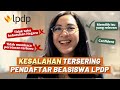 Jangan Daftar Beasiswa LPDP Sebelum Nonton Video Ini | Kesalahan Tersering Pendaftar LPDP