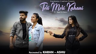 Teri Meri Kahani | Extended | Full Video | Ranu Mondal | Himesh Reshamiya | Kapil Kalal | Karan-Ashu