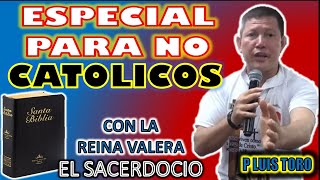 💥 MARAVILLOSO 💥 EL SACERDOCIO ✔ ESPECIAL PARA LOS EVANGELICOS - P LUIS TORO