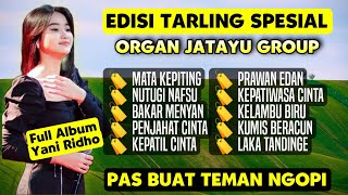 SPESIAL ORGAN JATAYU, TARLING TENGDUNG CIREBONAN, AUDIO JERNIH BASS SUPER EMPUK