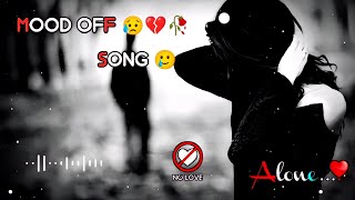 Mood Off 😥💔/ Mashup🥺Sad Song / Song / Sad Mashup / Non Stop Love Mashup / Use Headphone 🎧