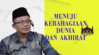 Ustadz Maulana Firdaus || Menuju Kebahagiaan Dunia dan Akhirat