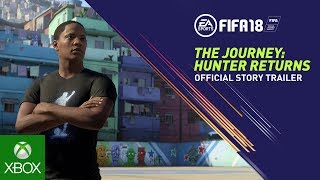 FIFA 18 | The Journey: Hunter Returns | Official Story Trailer