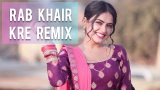 Rab Khair Kare Remix Prabh Gill Daana Paani JUGNII BEATZ Remix Tere Sufne Lage Aa Mainu Aun.. Remix