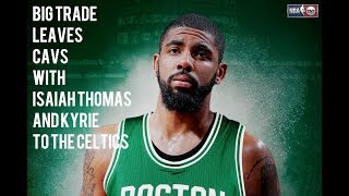 Kyrie Irving Traded to Boston Celtics for Isaiah Thomas