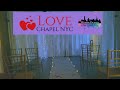 Love Chapel in NYC. The first Vegas Style Wedding Chapel in New York City