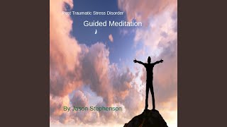 Post Traumatic Stress Disorder Guided Meditation